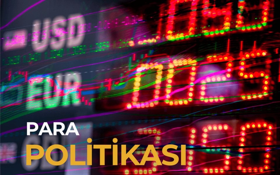 Para Politikası Nedir ve Ekonomiyi Nasıl Yönetir?